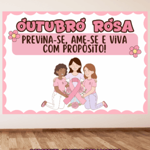 PAINEL OUTUBRO ROSA 🩷