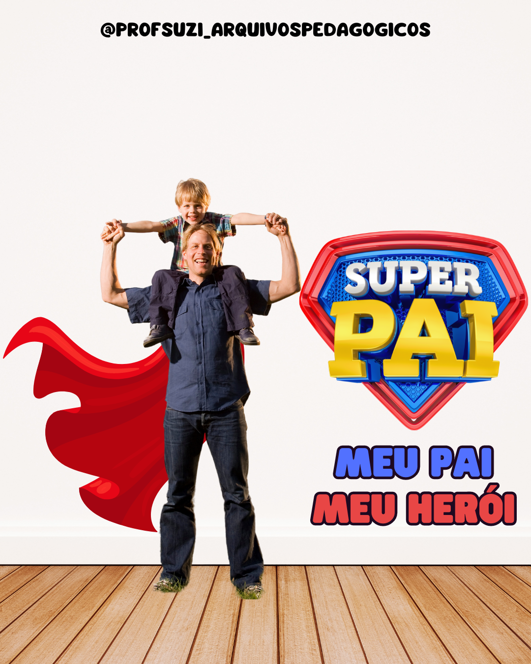 🦸♂️ Painel Dia dos Pais – Super Pai 🦸♂️